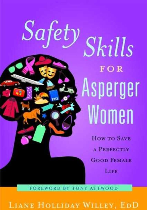 Safety Skills for Asperger Women How to Save a Perfectly Good Female Life