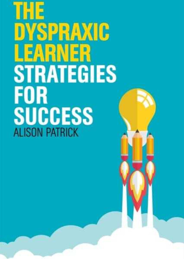 The Dyspraxic Learner Strategies for Success