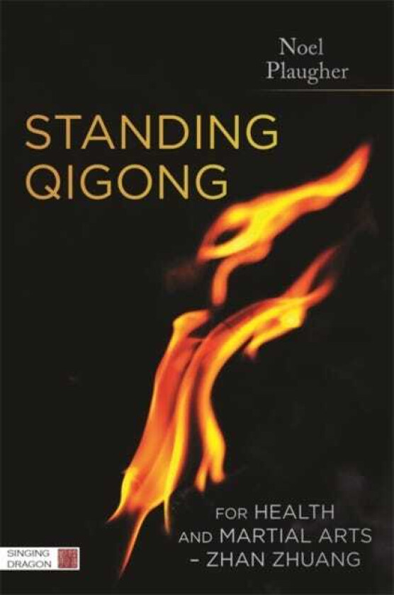 Standing Qigong for Health and Martial Arts Zhan Zhuang