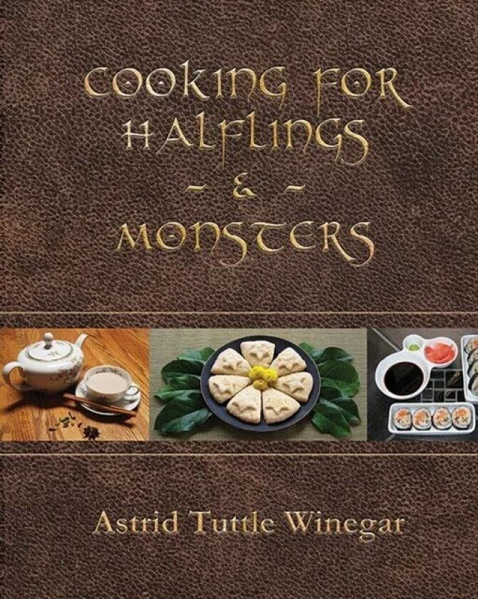 Cooking for Halflings & Monsters av Astrid Tuttle Winegar