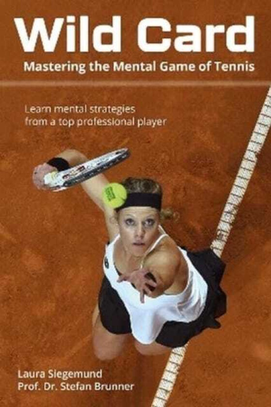 Wild Card  Mastering the Mental Game of Tennis