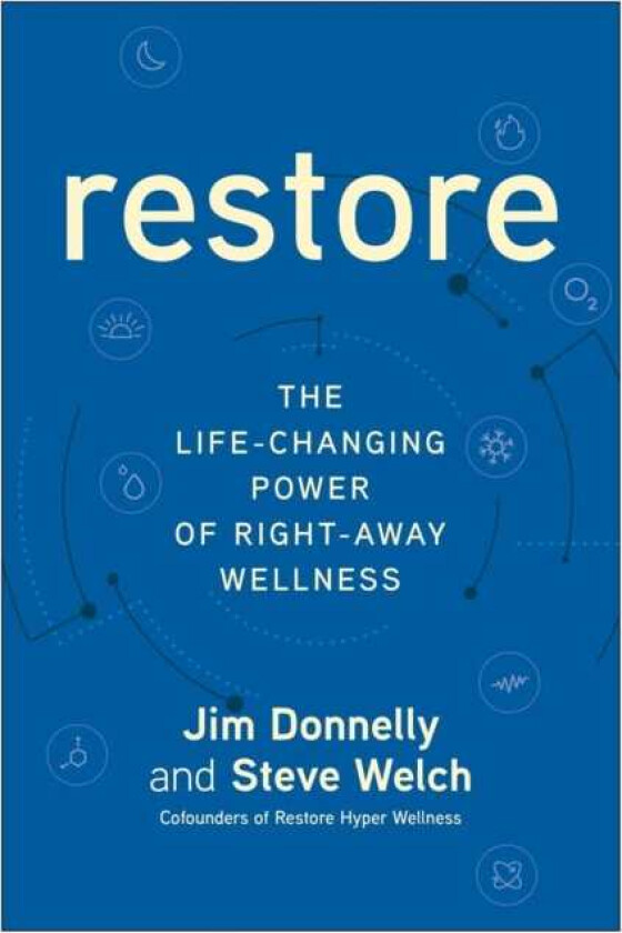 Restore The LifeChanging Power of RightAway Wellness