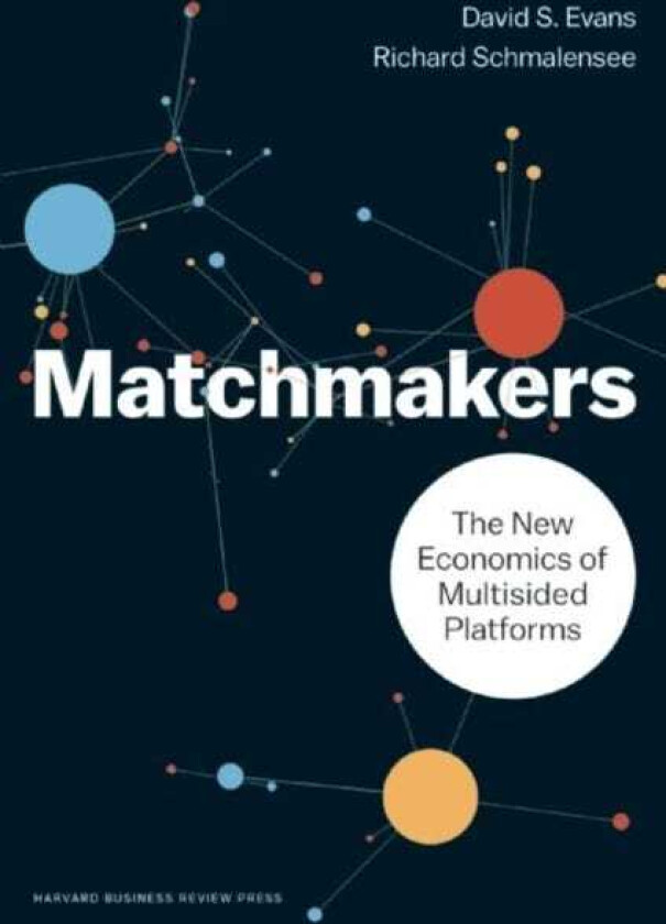 Matchmakers  The New Economics of Multisided Platforms