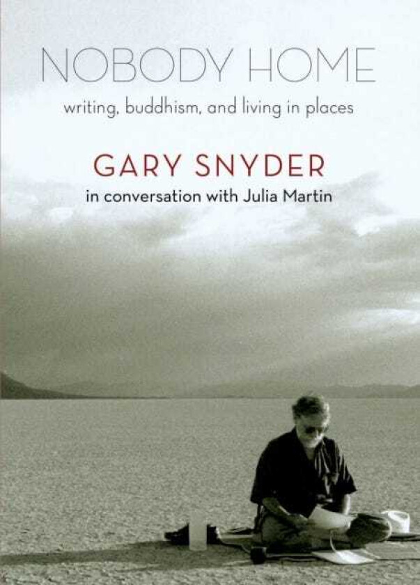 Nobody Home Writing, Buddhism, and Living in Places