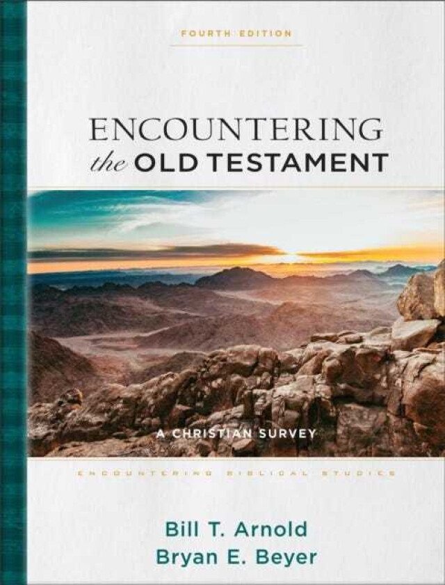 Encountering the Old Testament A Christian Survey