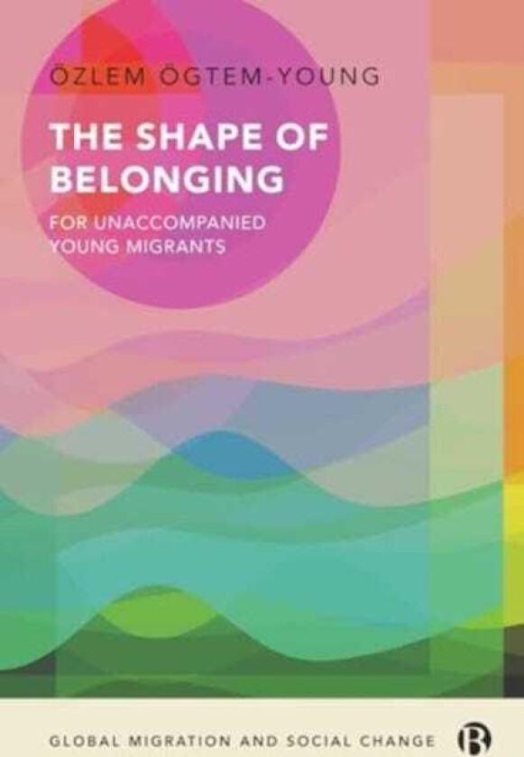 The Shape of Belonging for Unaccompanied Young Migrants
