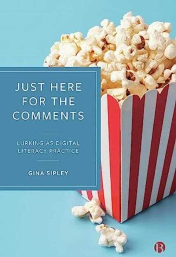 Just Here for the Comments Lurking as Digital Literacy Practice