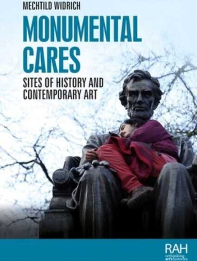 Monumental Cares Sites of History and Contemporary Art