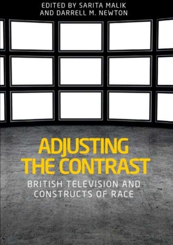 Adjusting the Contrast  British Television and Constructs of Race