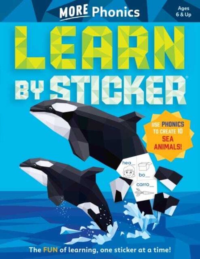Learn by Sticker: More Phonics Use Phonics to Create 10 Sea Animals!