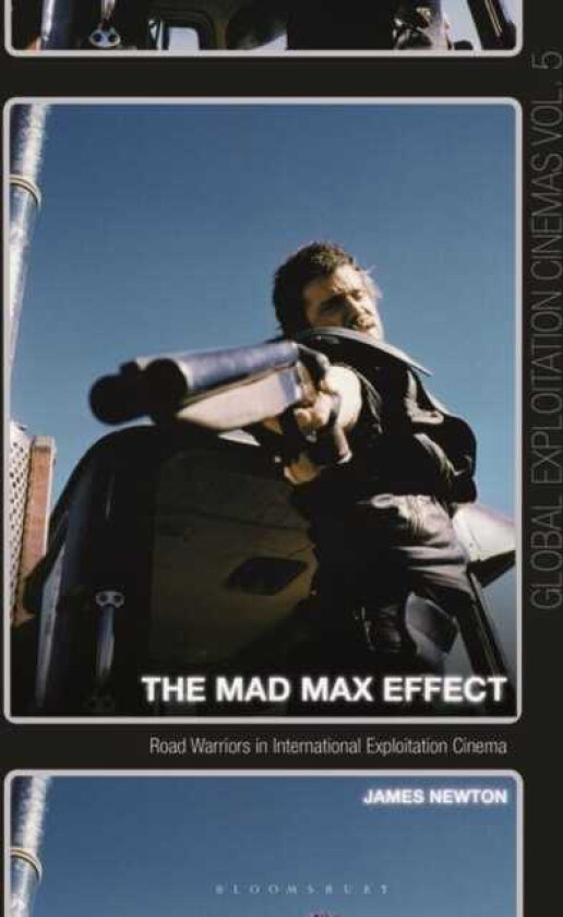 The Mad Max Effect Road Warriors in International Exploitation Cinema