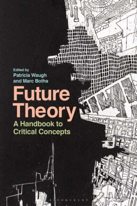 Future Theory  A Handbook to Critical Concepts