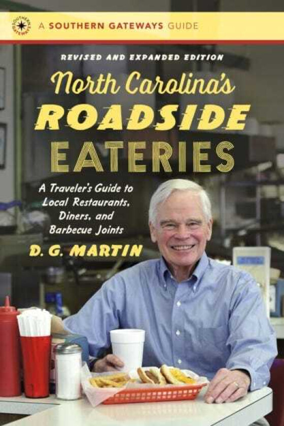 North Carolina's Roadside Eateries  A Traveler's Guide to Local Restaurants, Diners, and Barbecue Joints