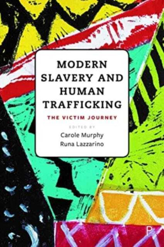 Modern Slavery and Human Trafficking The Victim Journey