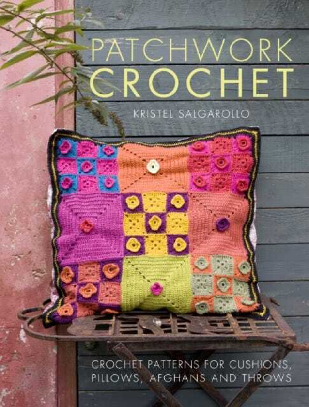 Patchwork Crochet Crochet Patterns for Cushions, Pillows, Afghans and Throws