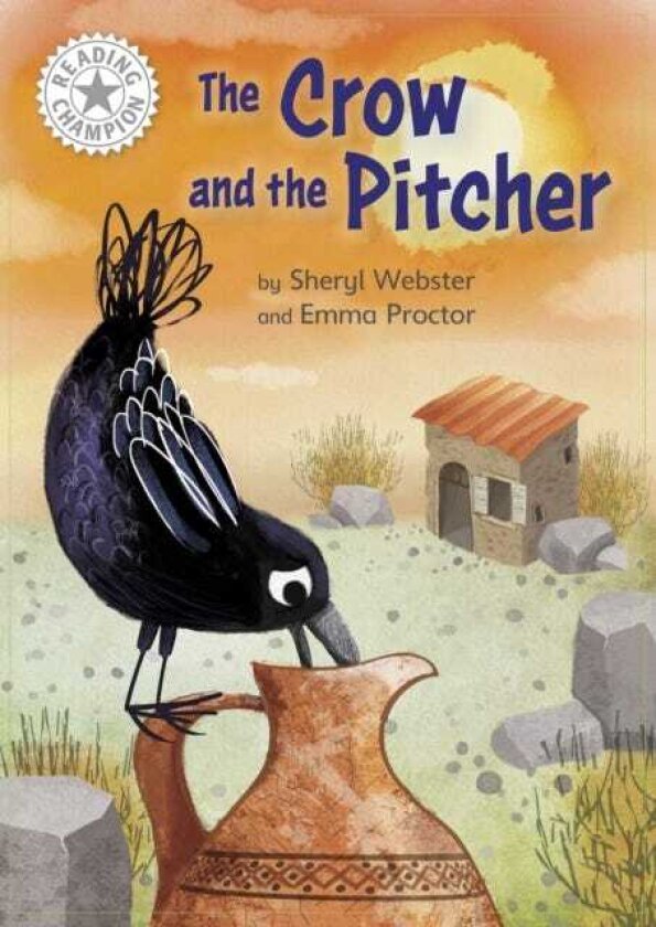 Reading Champion: The Crow and the Pitcher Independent Reading White 10