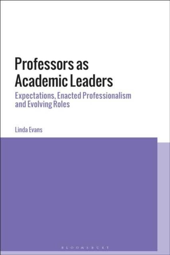 Professors as Academic Leaders Expectations, Enacted Professionalism and Evolving Roles