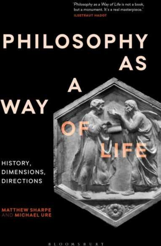 Philosophy as a Way of Life  History, Dimensions, Directions