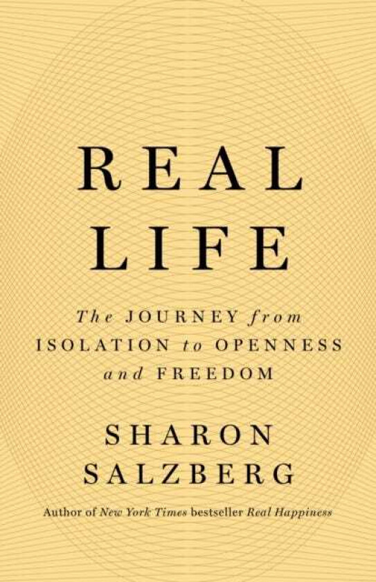 Real Life  The Journey from Isolation to Openness and Freedom