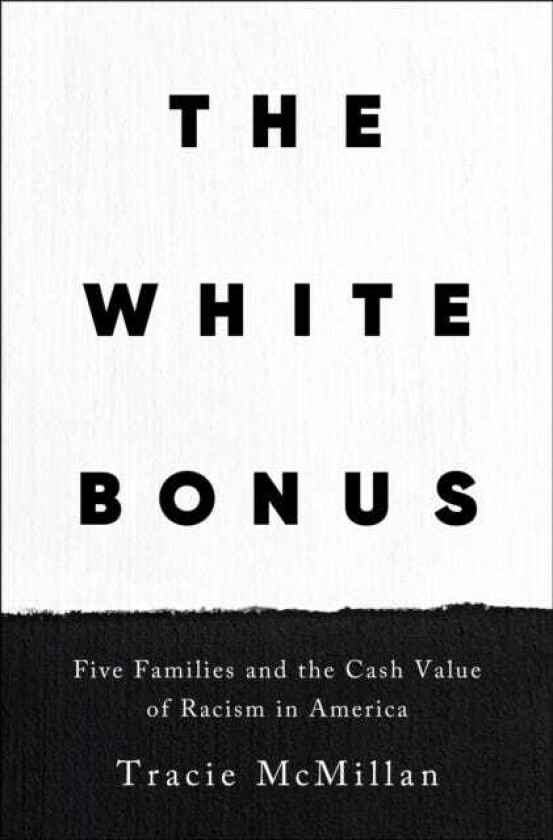 The White Bonus Five Families and the Cash Value of Racism in America