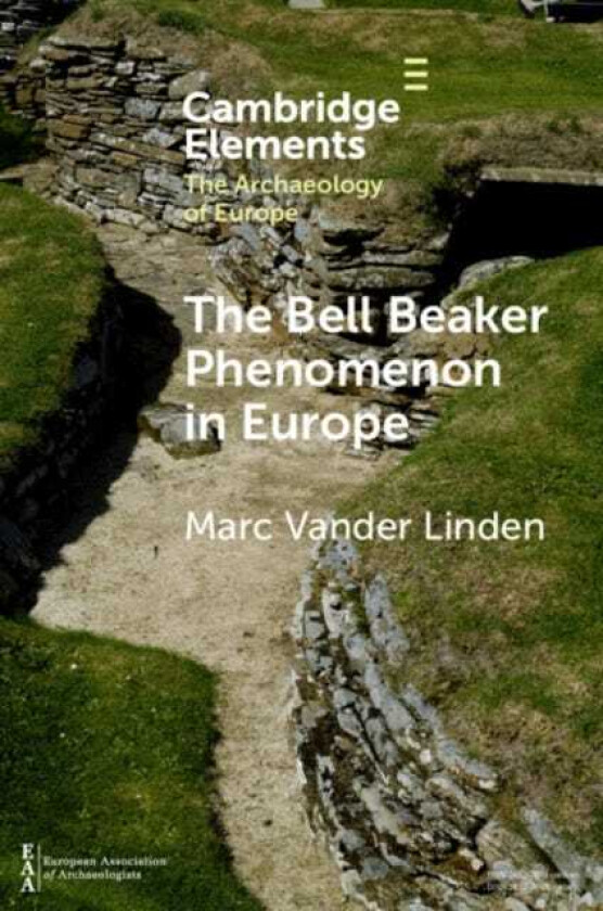 The Bell Beaker Phenomenon in Europe A Harmony of Difference