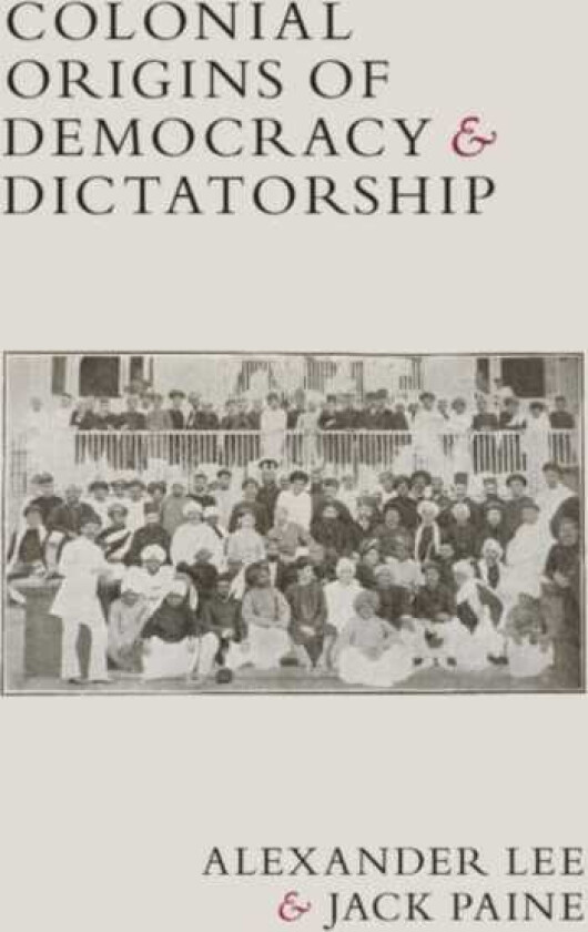 Colonial Origins of Democracy and Dictatorship