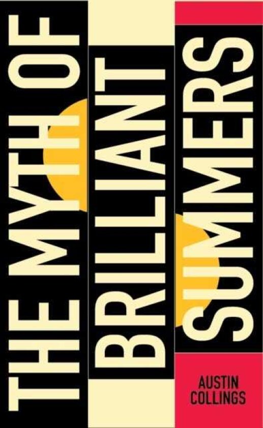 The Myth of Brilliant Summers