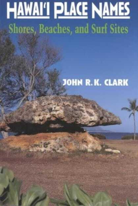 Hawai'i Place Names Shores, Beaches, and Surf Sites