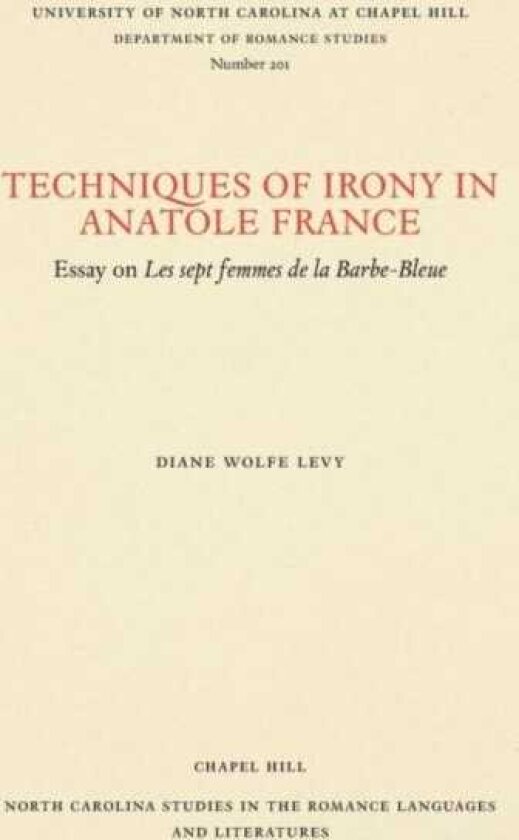 Techniques of Irony in Anatole France Essay on Les Sept Femmes de la BarbeBleue