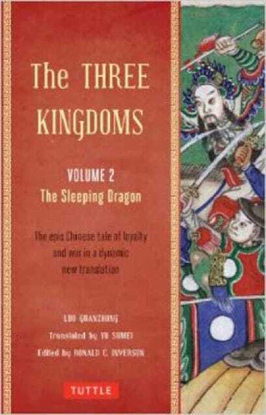The Three Kingdoms, Volume 2: The Sleeping Dragon The Epic Chinese Tale of Loyalty and War in a Dynamic New Translation (with Footnotes)