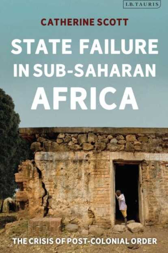 State Failure in SubSaharan Africa  The Crisis of PostColonial Order