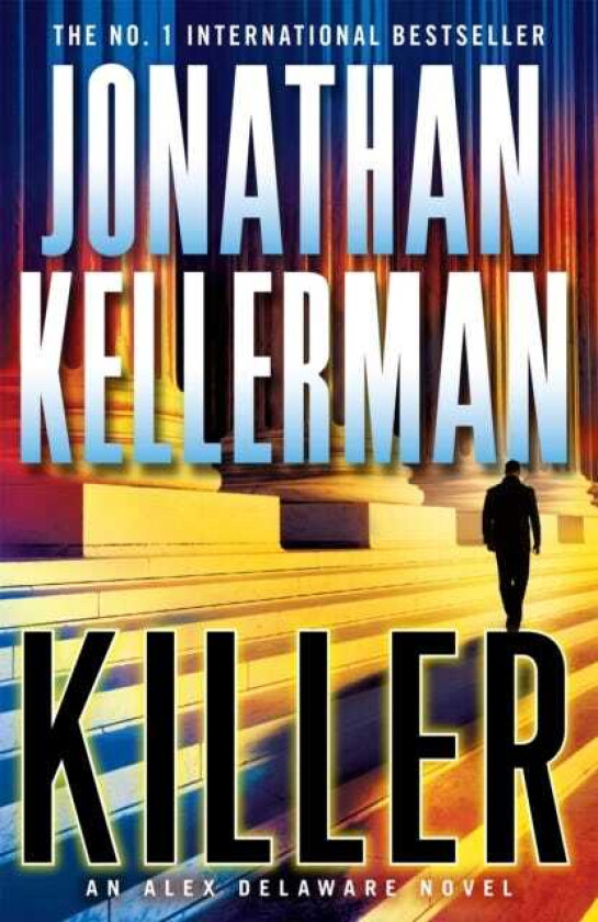 Killer (Alex Delaware series, Book 29) A riveting, suspenseful psychological thriller