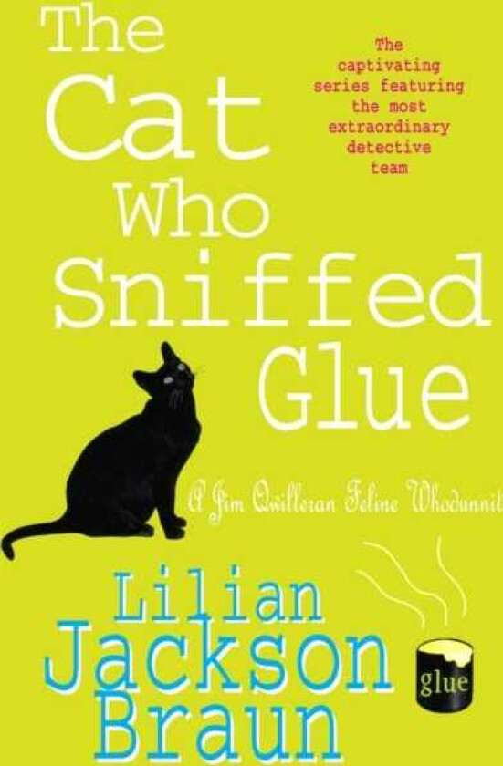 The Cat Who Sniffed Glue (The Cat Who… Mysteries, Book 8) A delightful feline whodunit for cat lovers everywhere