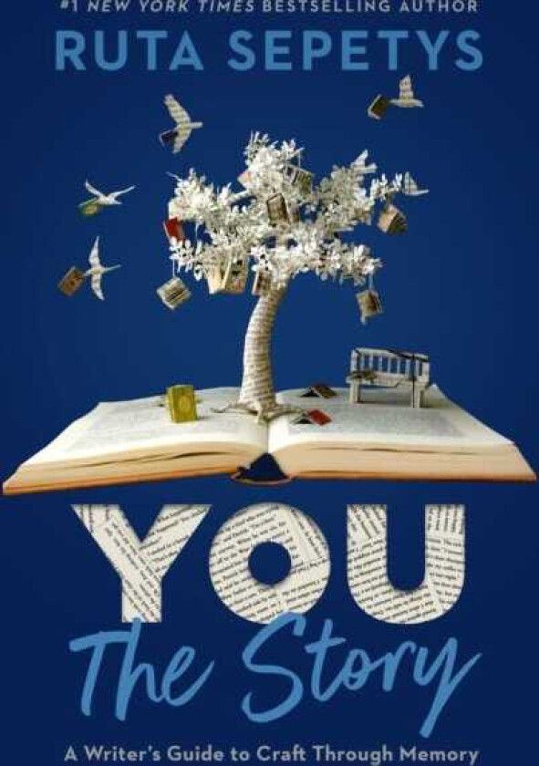 You: The Story A Writer's Guide to Craft Through Memory