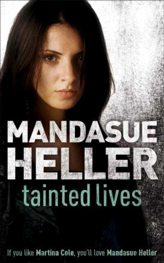 Tainted Lives A gritty pageturner that will have you hooked