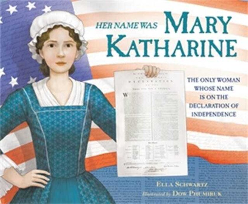 Her Name Was Mary Katharine The Only Woman Whose Name Is on the Declaration of Independence