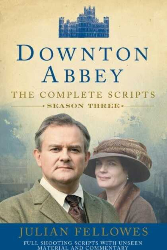 Downton Abbey: Series 3 Scripts (Official)
