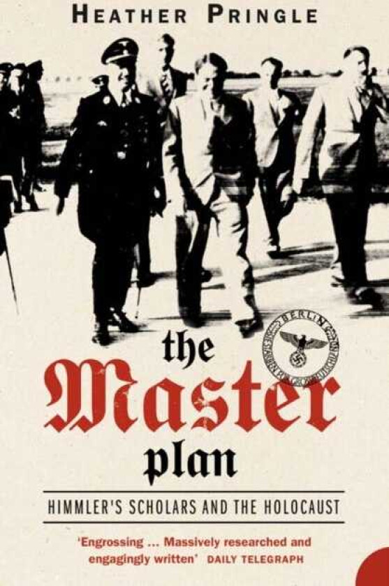 The Master Plan Himmler's Scholars and the Holocaust
