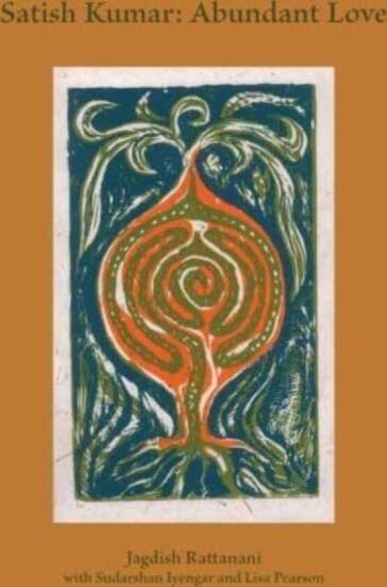 Satish Kumar: Abundant Love
