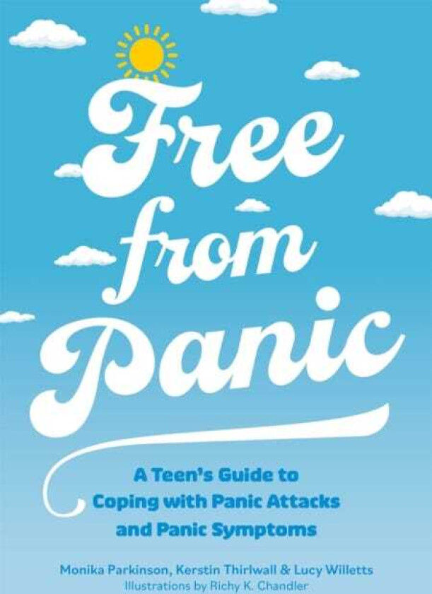 Free from Panic A Teen’s Guide to Coping with Panic Attacks and Panic Symptoms