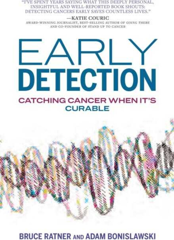 Early Detection How America Can Win the War on Cancer