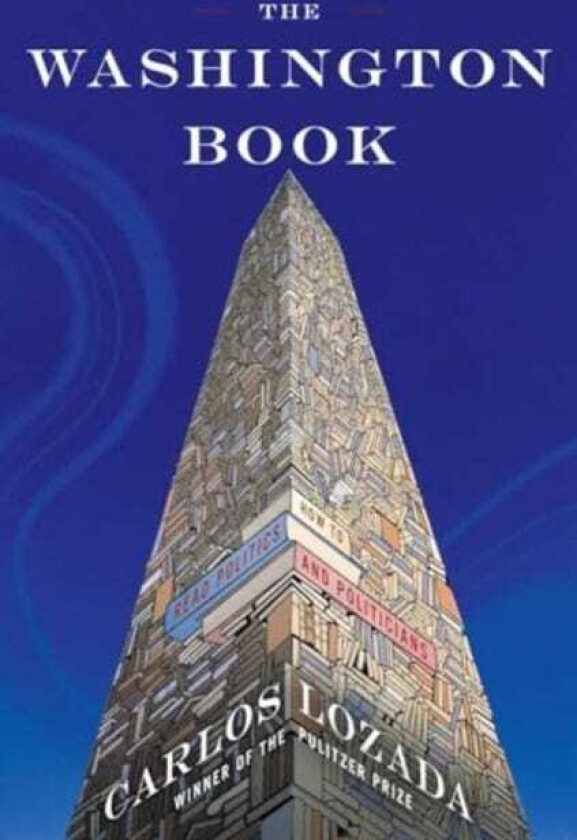 The Washington Book How to Read Politics and Politicians