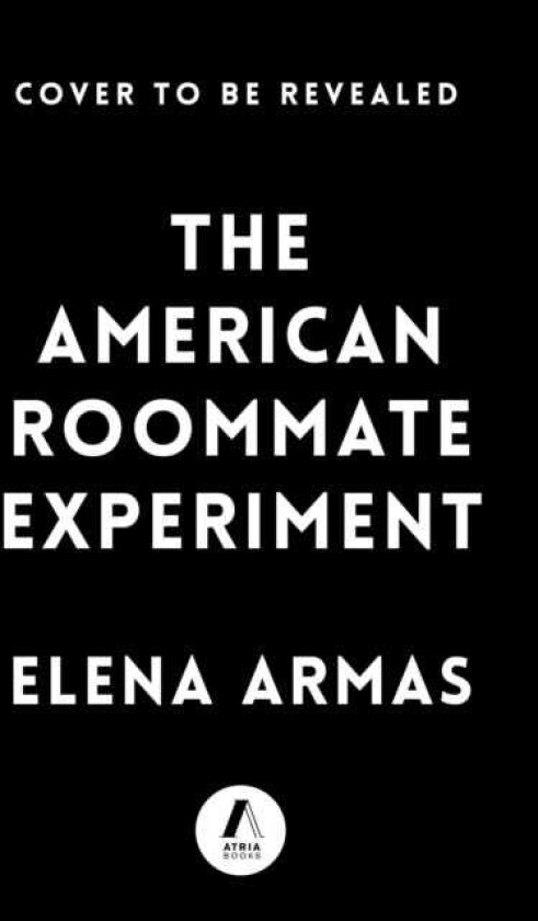 The American Roommate Experiment A Novel