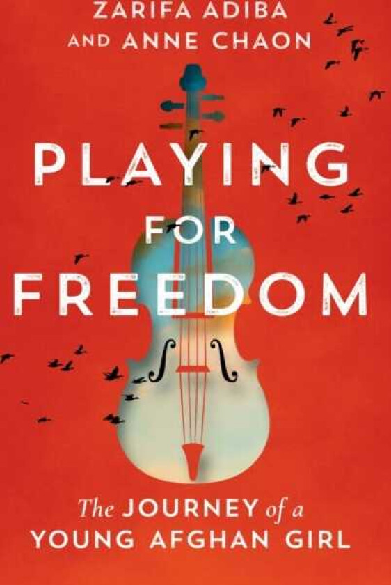 Playing for Freedom The Journey of a Young Afghan Girl