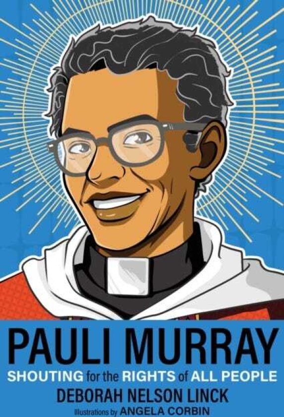 Pauli Murray Shouting for the Rights of All People