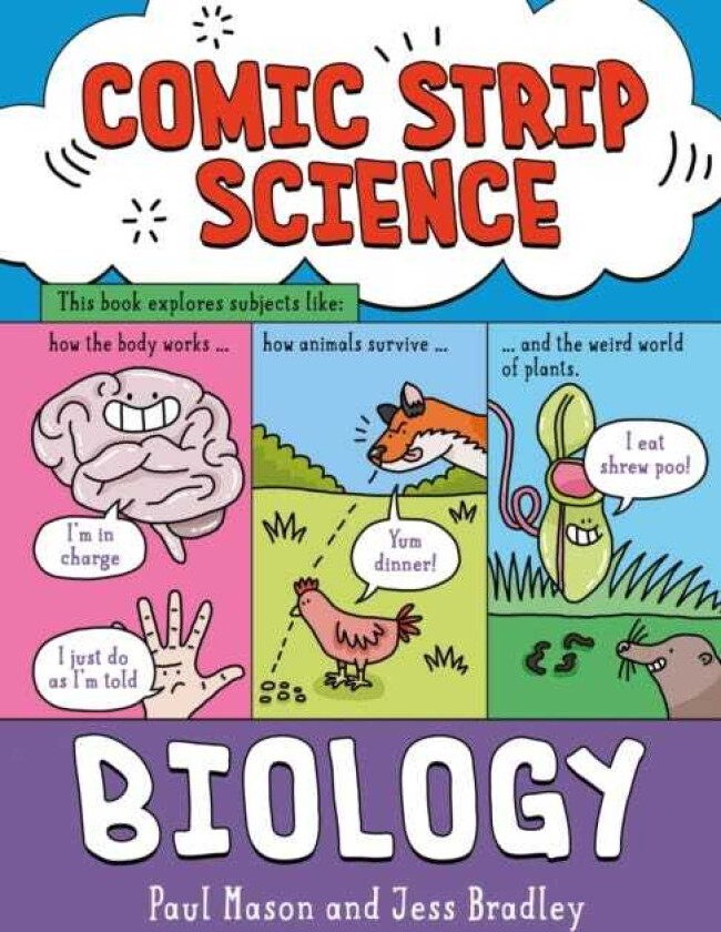 Comic Strip Science: Biology The science of animals, plants and the human body