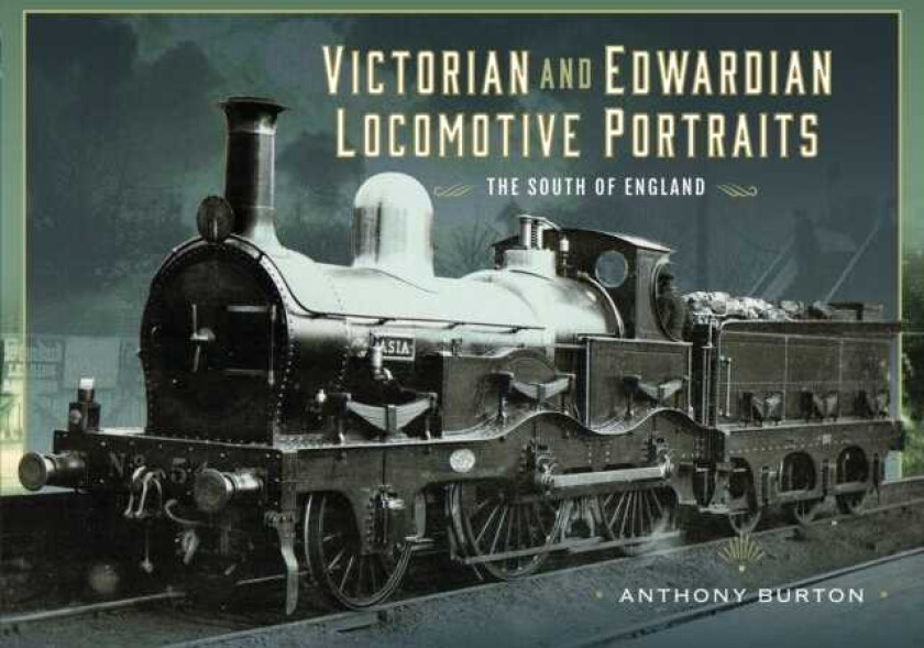 Victorian and Edwardian Locomotive Portraits The South of England