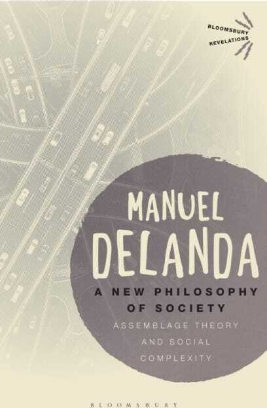 A New Philosophy of Society Assemblage Theory and Social Complexity