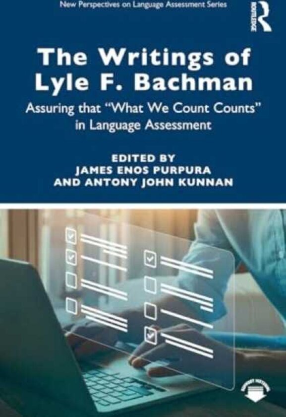 The Writings of Lyle F. Bachman Assuring that “What We Count Counts” in Language Assessment