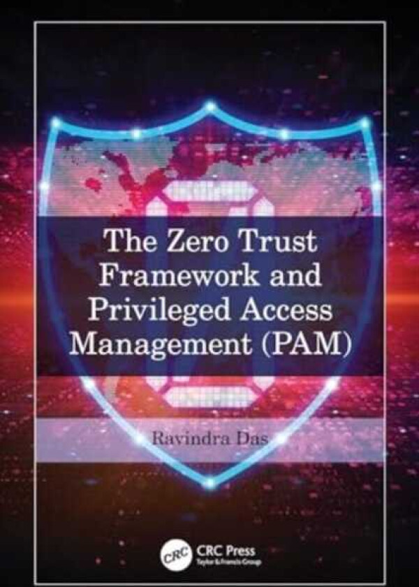 The Zero Trust Framework and Privileged Access Management (PAM)